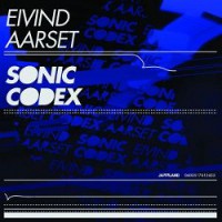 Eivind Aaarset - Sonic Codex